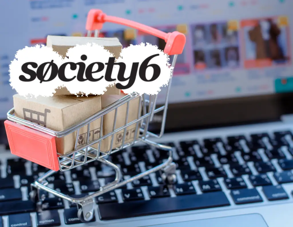 Society6 Review: A COMPREHENSIVE GUIDE IN 2022